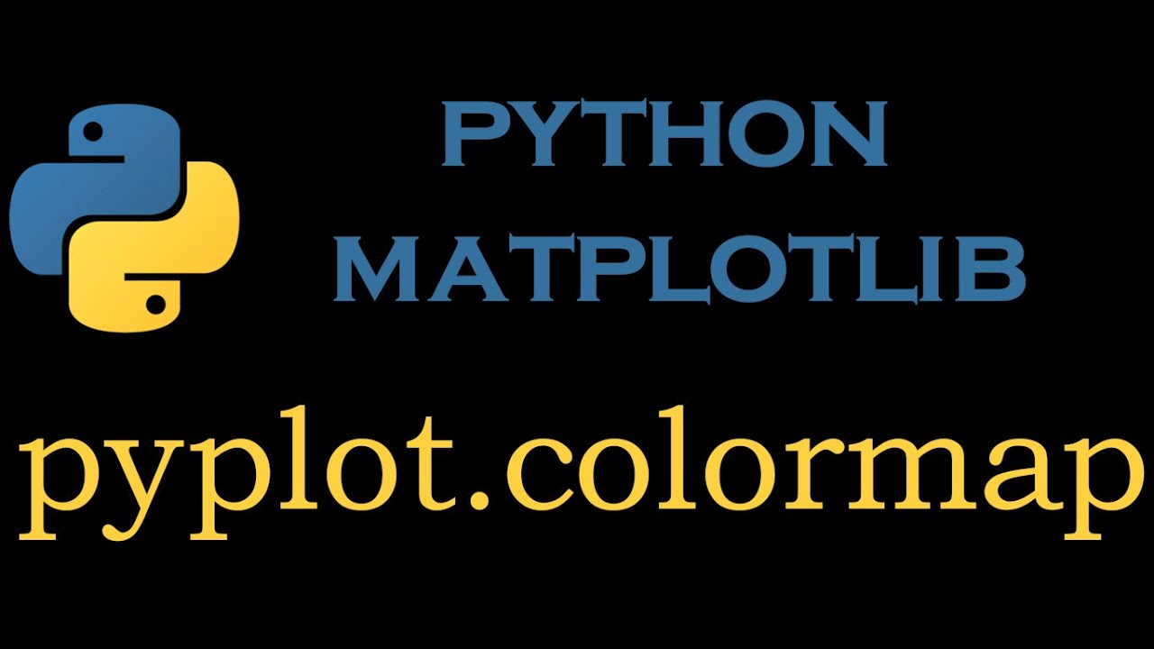 Python Matlotlib Module 9 # Pyplot.Colormap()