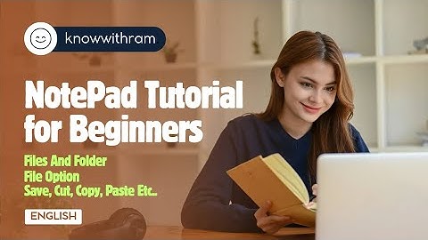 Notepad Tutorial | Files and Folders Explanation |