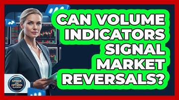 Can Volume Indicators Signal Market Reversals?