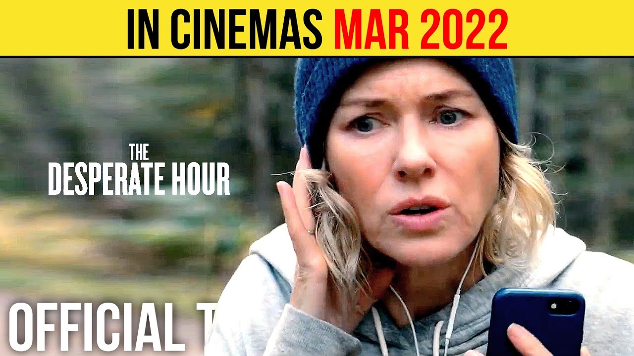 The Desperate Hour Official Trailer (MAR 2022) Naomi Watts, Thriller