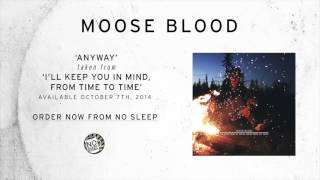 Video thumbnail of "Moose Blood - Anyway"