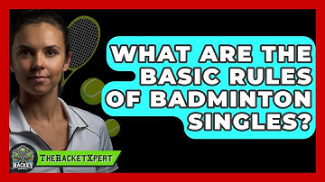 What Are The Basic Rules Of Badminton Singles? - The Racket Xpert
