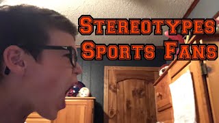 Stereotypes: Sports Fans