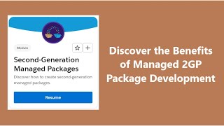 Discover the Benefits of Managed 2GP Package Development | Second-Generation Managed Packages