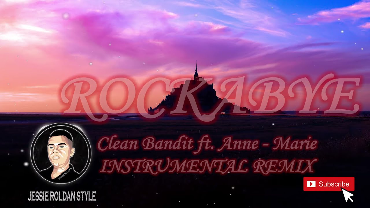ROCKABYE - Clean Bandit ft. Anne-Marie      ( Jessie Roldan Style ) Instrumental REMIX