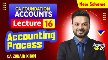 CA Foundation I Lecture 16 I Accounting (100% Syllabus) I New Scheme I CA Zubair Khan
