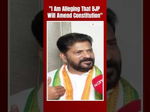 Revanth Reddy: "I Am Alleging That BJP Will Amend Constitution"