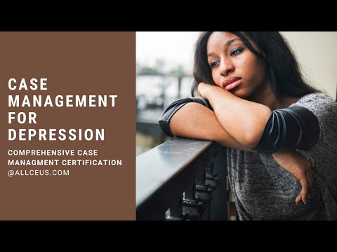 A Strengths Based Approach to Depression: Comprehensive Case Management Certification