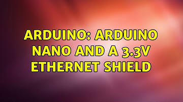 Arduino: Arduino Nano and a 3.3v Ethernet shield