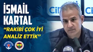 Teknik Direktörümüz İsmail Kartal | Kasımpaşa - Fenerbahçe | Maç Sonu Açıklamaları