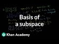 Basis of a subspace | Vectors and spaces | Linear Algebra | Khan Academy