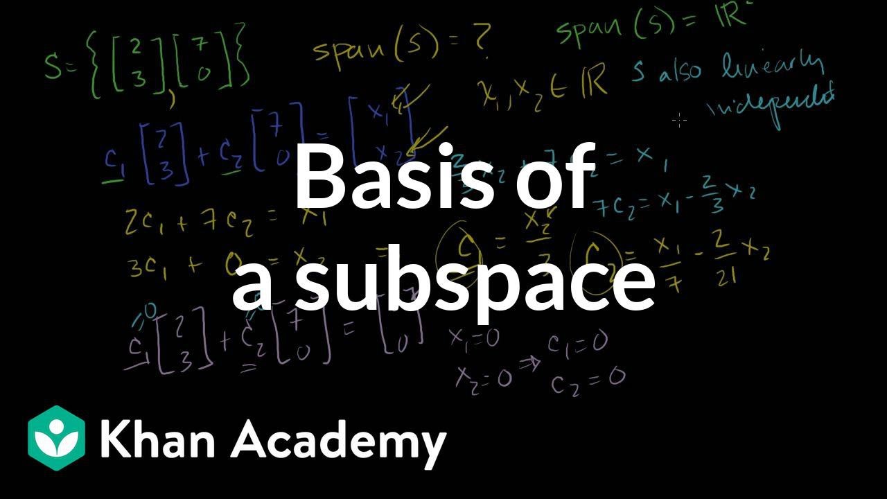 Basis Of A Subspace Video Khan Academy