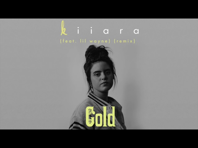 Kiiara   Gold Lil Wayne Remix class=