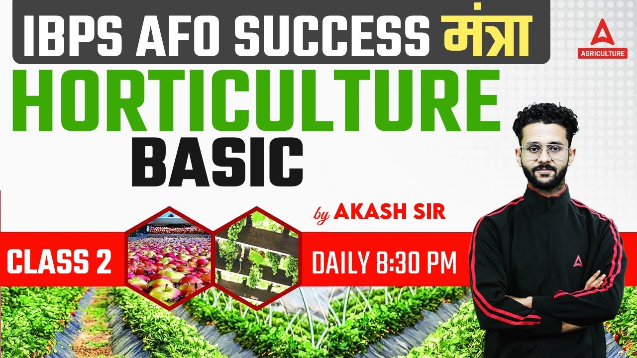 IBPS AFO 2023 | Basic Of Horticulture Class #2 | Horticulture By Akash ...