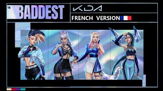 K/DA - THE BADDEST | French Version | League of Legends