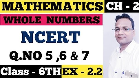 Chapter - 2 (Whole  Numbers)Exercise - 2.2- Q.NO 5 , 6 & 7 - Class -6th -Mathematics ( NCERT  -2023.
