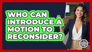 Who Can Introduce A Motion To Reconsider?