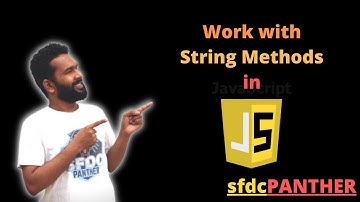 String Methods in JavaScript | JavaScript for Salesforce Developer | #Salesforce | #SFDCPanther |