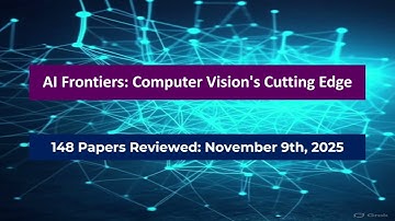 AI Frontiers: Computer Vision Breakthroughs (Nov 9, 2025)