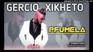 GERCIO XIKHETO  pfumela (official vedeo audio) 2022