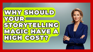 Why Should Your Storytelling Magic Have A High Cost? - The Storytellers Room