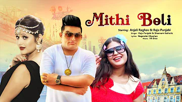 Mithi Boli Song | Raju Punjabi | Anjali Raghav| Sheenam Katholic | New Haryanvi Songs Haryanavi 2020