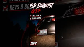 ISR G37 First Startup + Revs!!