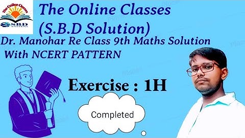DR Manohar Re Class 9th Math Solution Exercise 1H. Question Number 1 to 3. With NCERT PATTERN.