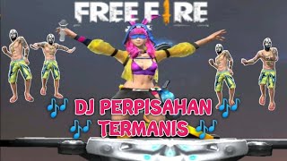 DJ PERPISAHAN TERMANIS VERSI FREE FIRE BATTLEGROUNDS