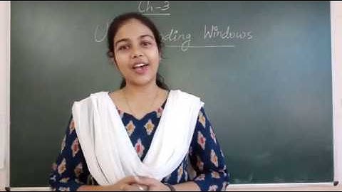 Class-3, Ch-3, Part-1, Understanding Windows