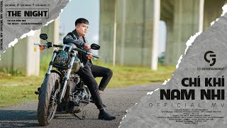 Chí Khí Nam Nhi : The Night || Official Music Video