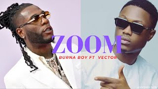 FREE Burna Boy x Vector x Afroswing Type Beat 2024  ZOOM Afrobeat Instrumental