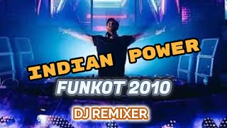INDIAN POWER  FUNKOT 2010 - DJ REMIXER