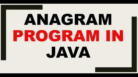 ANAGRAM PROGRAM IN JAVA | JAVA INTERVIEW PROGRAM