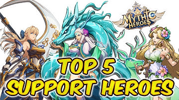 Top 5 Best Support Heroes in Mythic Heroes | Choose What Works Best for Your Account | Hero Reviews