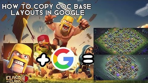 How to copy base’s in clash of clan from google