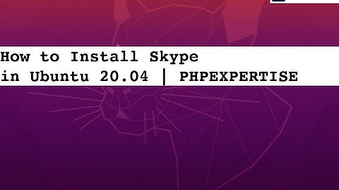 How to Install Skype on Ubuntu 20.04 | PHPEXPERTISE