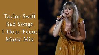 taylor swift sad songs | 1 hour instrumental mix