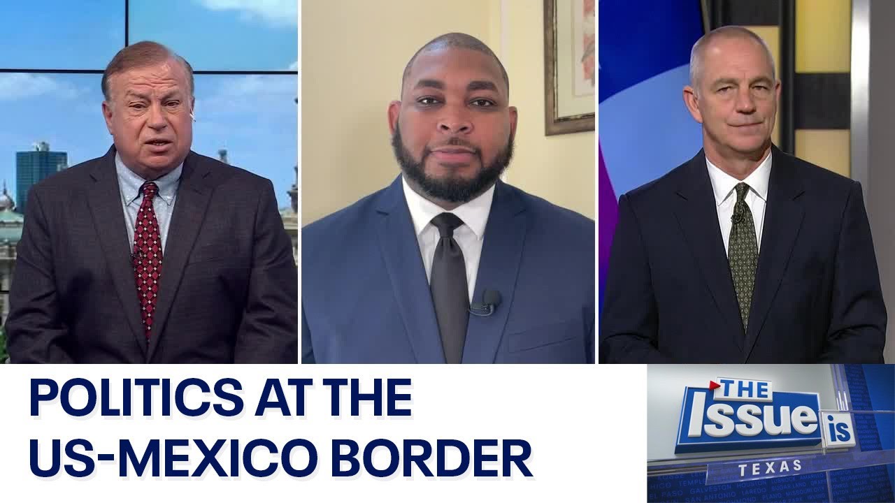 Texas Issue Texas - The Issue Is: Politics at the US-Mexico border | FOX 7 Austin ...