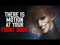 &quot;1:26am- There is motion at your front door&quot; Creepypasta