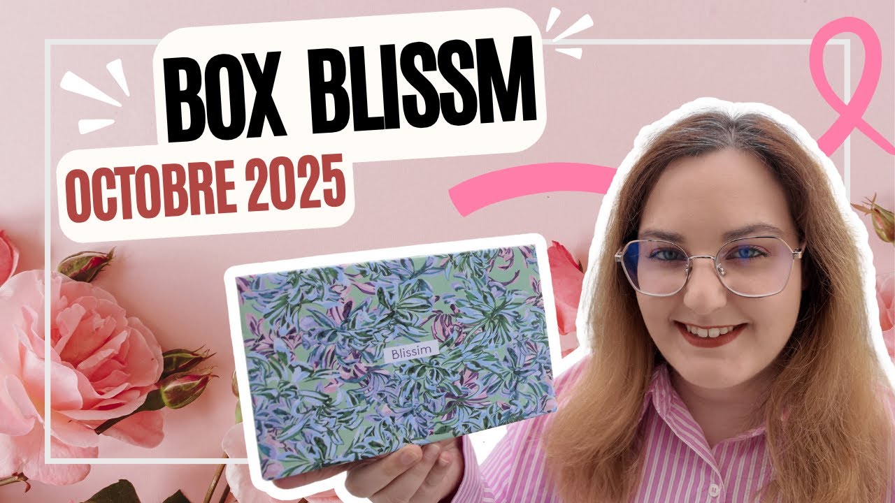 UNBOXING BOX BLISSM OCTOBRE 2025 – Une sélection incroyable pour Octobre Rose ! 💕