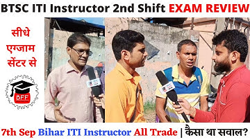 BTSC ITI instructor Exam Review | Bihar ITI instructor Exam 7 sept 2nd shift Questions of all trades
