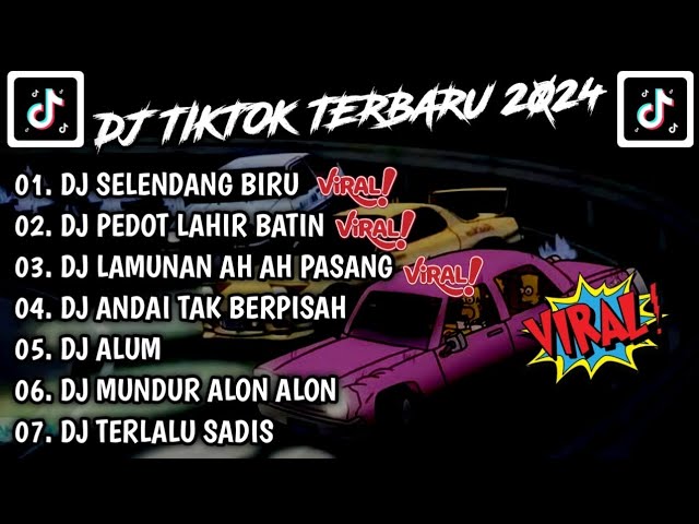 DJ TIKTOK TERBARU 2024 - DJ SELENDANG BIRU - DJ PEDOT LAHIR BATIN - FULL BASS TERBAIK 2024 class=