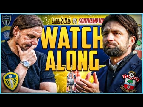 Leeds vs Southampton LIVE: Final Day Drama Watchalong! (Leeds United)