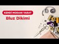 Kendi Modanı Yarat - Bluz Yapımı