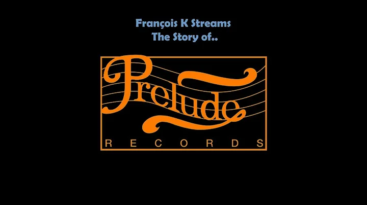 Franois K - The Story of Prelude Records