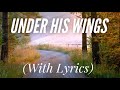 Under His Wings (with lyrics) - Beautiful Hymn