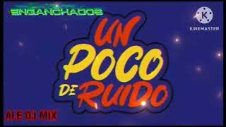 ENGANCHADOS DE UN POCO DE RUIDO #1 ❌ ALE DJ MIX 