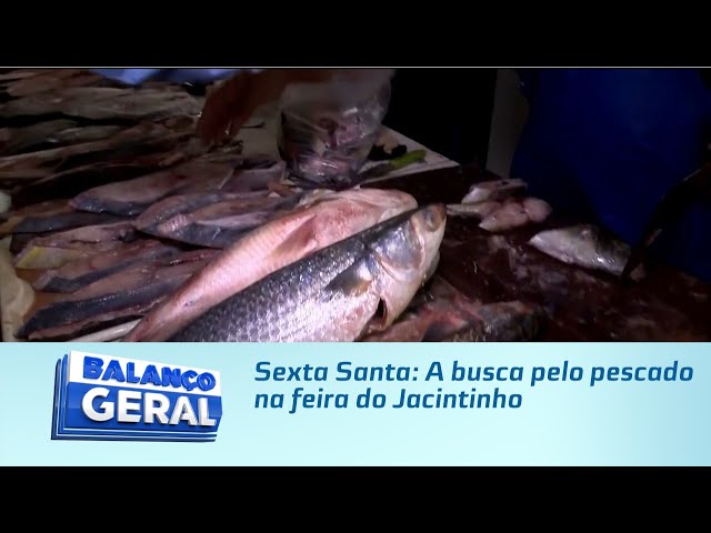 Sexta Santa: A busca pelo pescado na feira do Jacintinho