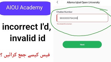 AIOU Admission invalid/incorrect id issue,|| How to solve challan issue|| How to pay aiou fee Chalan